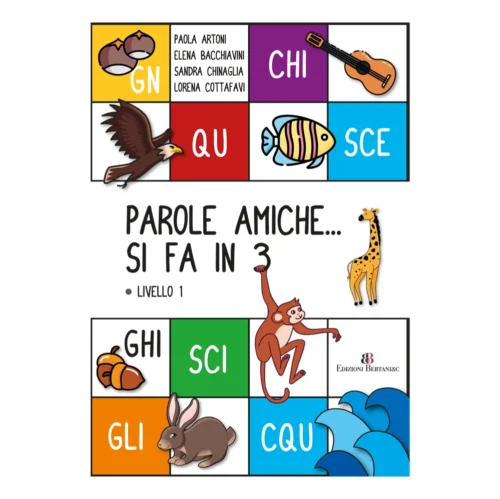 Parole amiche si fa in 3 - Libro operativo di livello 1 [facile] per la lettoscrittura (alunni e insegnanti classe prima scuola primaria)